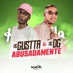 Mc Gustta, MC DG - Abusadamente