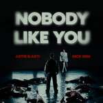 ARTIK pres.ASTI, Nick Riin - Nobody Like You