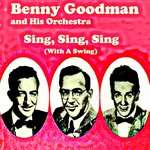 Benny Goodman and His Orchestra - Sing, Sing, Sing