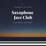 Saxophone Jazz Club - Lonely Voyage