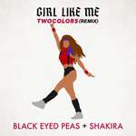 Shakira, Black Eyed Peas, twocolors - GIRL LIKE ME