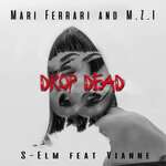 Mari Ferrari, Selm, M.Z.I, S-Elm, Vianne, MZi - Drop Dead