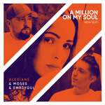 Moses, EMR3YGUL, Alexiane - A Million On My Soul