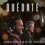 Леонид Агутин, Diego Torres - Quédate