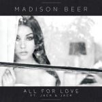 Madison Beer - All for love (feat. Jack & Jack)