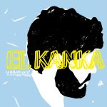 El Kanka - Qué bello es vivir