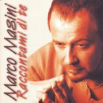 Marco Masini - Raccontami di te