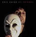 Eric Zayne - My friends