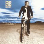Eros Ramazzotti - Dove c'è musica