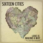 Sixteen Cities - Still here with me