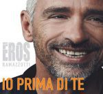 Eros Ramazzotti - Io prima di te