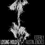 Esterly - Losing hold