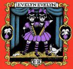 Evelyn Evelyn - A campaign of shock and awe